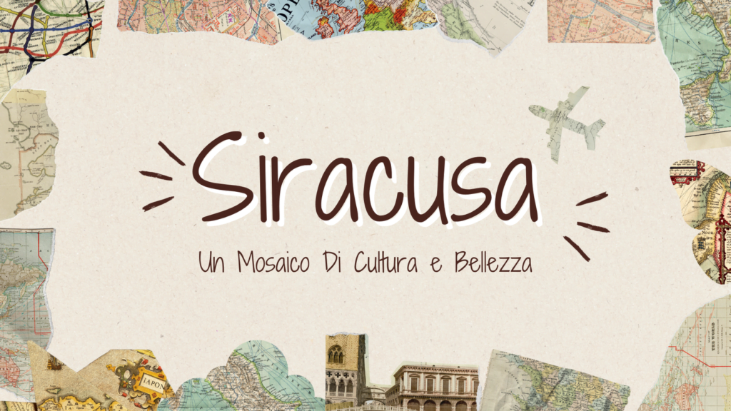 Un Mosaico Di Cultura e Bellezza, Siracusa